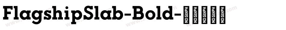 FlagshipSlab-Bold字体转换