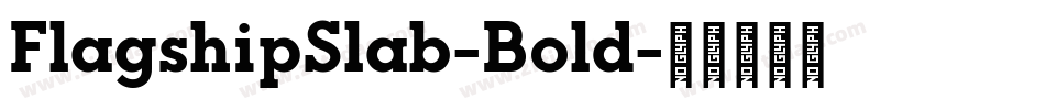 FlagshipSlab-Bold字体转换