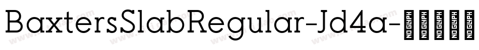 BaxtersSlabRegular-Jd4a字体转换
