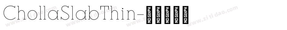ChollaSlabThin字体转换 ChollaSlabThin字体转换
