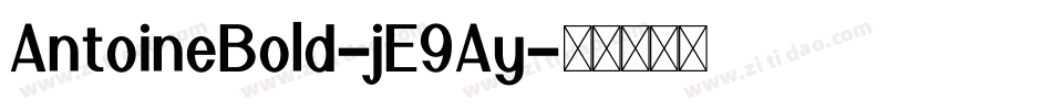 AntoineBold-jE9Ay字体转换