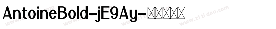 AntoineBold-jE9Ay字体转换