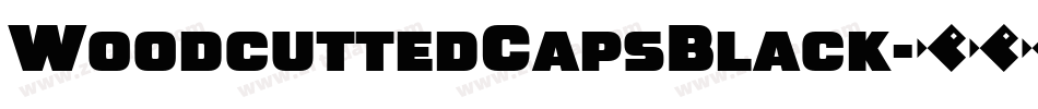 WoodcuttedCapsBlack字体转换