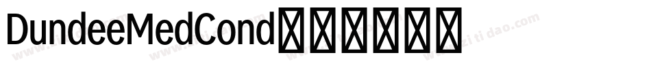 DundeeMedCond字体转换 DundeeMedCond字体转换