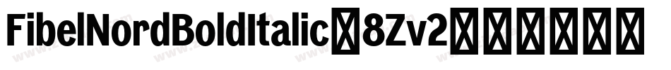 FibelNordBoldItalic-8Zv2字体转换
