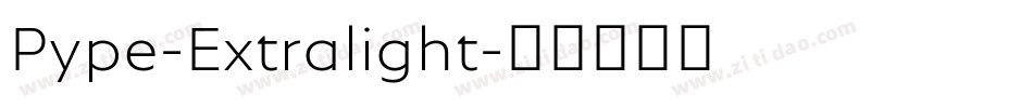 Pype-Extralight字体转换 Pype-Extralight字体转换