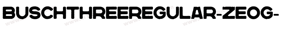 BuschThreeRegular-zeOG字体转换