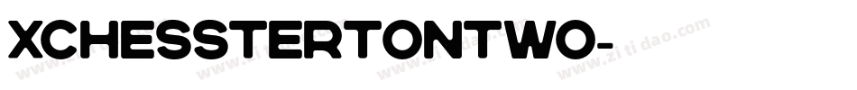 XChesstertonTwo字体转换