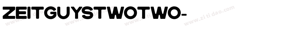 ZeitGuysTwoTwo字体转换