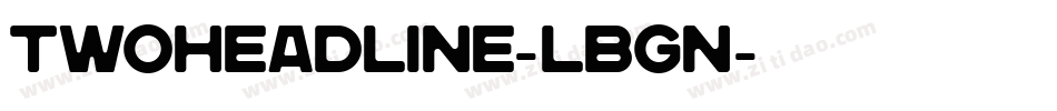 TwoHeadline-LBgn字体转换