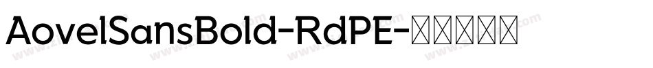AovelSansBold-RdPE字体转换