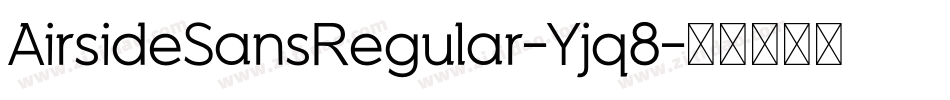 AirsideSansRegular-Yjq8字体转换