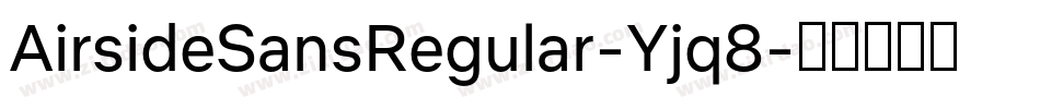 AirsideSansRegular-Yjq8字体转换