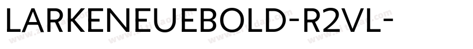 LarkeNeueBold-R2vl字体转换