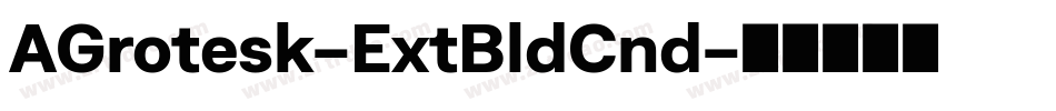 AGrotesk-ExtBldCnd字体转换