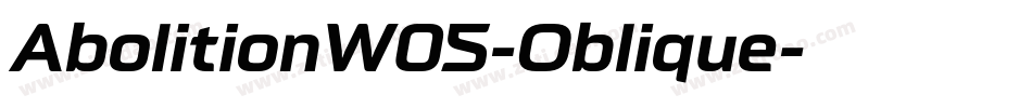 AbolitionW05-Oblique字体转换 AbolitionW05-Oblique字体转换