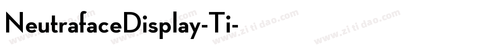 NeutrafaceDisplay-Ti字体转换