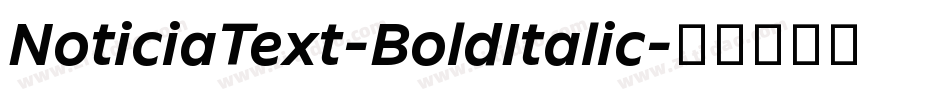 NoticiaText-BoldItalic字体转换