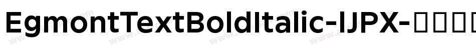 EgmontTextBoldItalic-lJPX字体转换