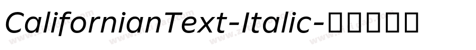 CalifornianText-Italic字体转换 CalifornianText-Italic字体转换