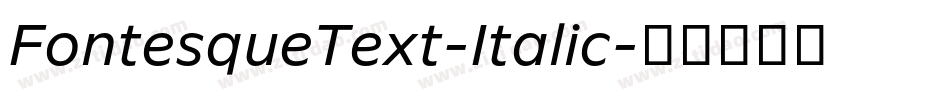 FontesqueText-Italic字体转换