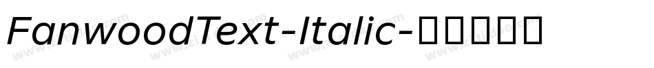 FanwoodText-Italic字体转换