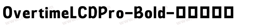 OvertimeLCDPro-Bold字体转换