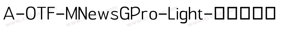 A-OTF-MNewsGPro-Light字体转换