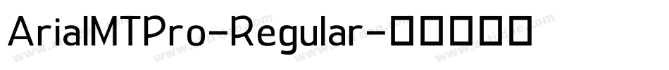 AriaIMTPro-Regular字体转换 AriaIMTPro-Regular字体转换