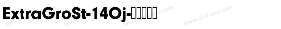 ExtraGroSt-14Oj字体转换