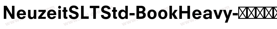 NeuzeitSLTStd-BookHeavy字体转换 NeuzeitSLTStd-BookHeavy字体转换