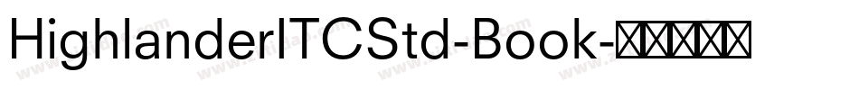 HighlanderITCStd-Book字体转换