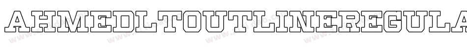 AhmedLTOutlineRegular字体转换 AhmedLTOutlineRegular字体转换