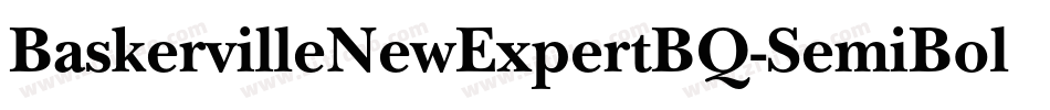 BaskervilleNewExpertBQ-SemiBold字体转换 BaskervilleNewExpertBQ-SemiBold字体转换