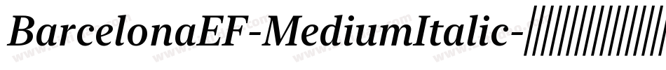 BarcelonaEF-MediumItalic字体转换 BarcelonaEF-MediumItalic字体转换