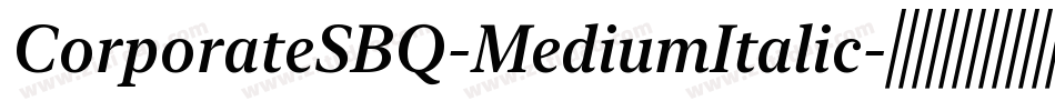 CorporateSBQ-MediumItalic字体转换