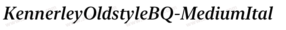 KennerleyOldstyleBQ-MediumItalic字体转换 KennerleyOldstyleBQ-MediumItalic字体转换