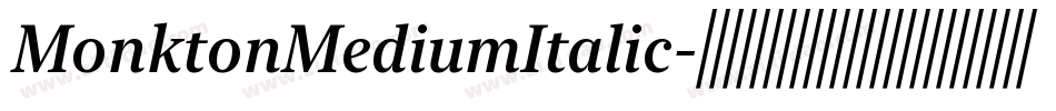 MonktonMediumItalic字体转换 MonktonMediumItalic字体转换