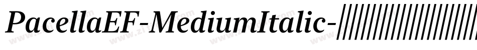 PacellaEF-MediumItalic字体转换 PacellaEF-MediumItalic字体转换