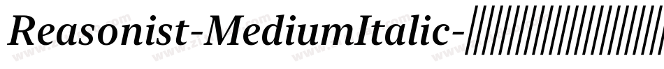 Reasonist-MediumItalic字体转换 Reasonist-MediumItalic字体转换