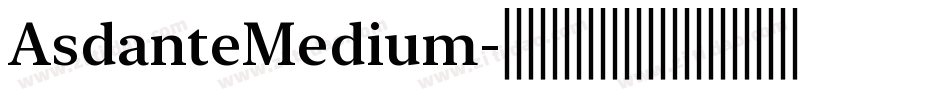 AsdanteMedium字体转换 AsdanteMedium字体转换