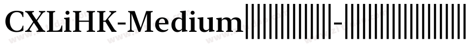CXLiHK-Medium转换器字体转换