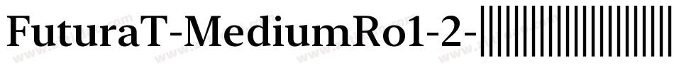 FuturaT-MediumRo1-2字体转换
