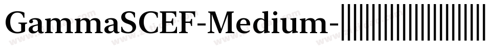 GammaSCEF-Medium字体转换 GammaSCEF-Medium字体转换