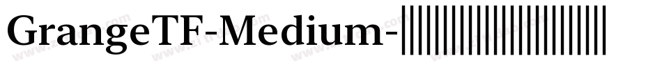 GrangeTF-Medium字体转换 GrangeTF-Medium字体转换