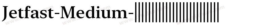 Jetfast-Medium字体转换