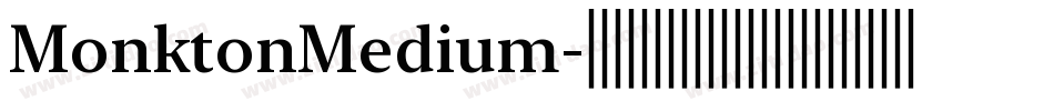 MonktonMedium字体转换 MonktonMedium字体转换