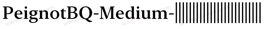 PeignotBQ-Medium字体转换 PeignotBQ-Medium字体转换