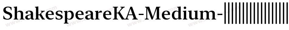 ShakespeareKA-Medium字体转换