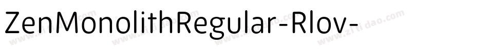 ZenMonolithRegular-Rlov字体转换